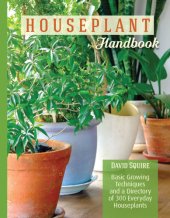 book The Houseplant Handbook: Basic Growing Techniques and a Directory of 300 Everyday Houseplants