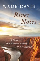 book River notes: a natural and human history of the Colorado