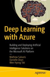 book Deep learning with Azure: building and deploying artificial intelligence solutions on the Microsoft AI platform