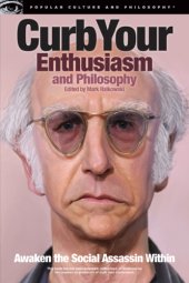 book Curb your enthusiasm and philosophy: awaken the social assassin within