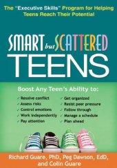 book Smart but scattered teens: the executive skills program for helping teens reach their potential