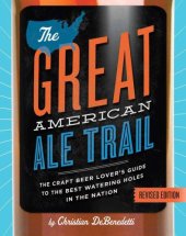 book The Great American Ale Trail: The Craft Beer Lover's Guide to the Best Watering Holes in the Nation