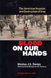 book Blood on our Hands: the American Invasion and Destruction of Iraq