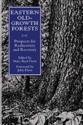 book Eastern old-growth forests: prospects for rediscovery and recovery