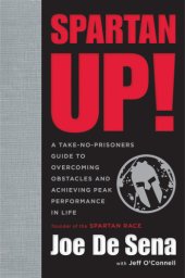 book Spartan up!: a take-no-prisoners guide to overcoming obstacles and achieving peak performance in life