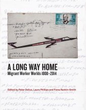 book A Long Wy Home: Migrant Worker Worlds 1800-2014