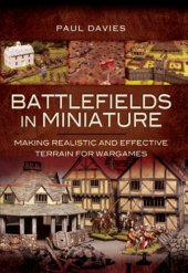 book Battlefields in miniature - making realistic and effective terrain for warg