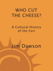 book Who cut the cheese?: a cultural history of the fart