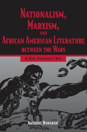 book Nationalism, Marxism, and African American literature between the wars a new Pandora's box