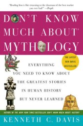 book Don't Know Much About Mythology: Everything You Need to Know About the Greatest Stories in Human History but Never Learned