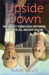 book Upside down: how the left turned right into wrong, truth into lies, and good into bad