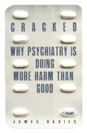 book Cracked: Why Psychiatry is Doing More Harm Than Good