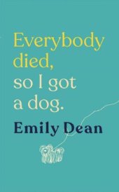 book Everybody Died, So I Got a Dog