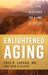 book Enlightened aging building resilience for a long, active life