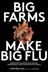 book Big farms make big flu: dispatches on infectious disease, agribusiness, and the nature of science