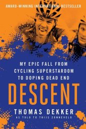 book Descent: my epic fall from cycling superstardom to doping dead end