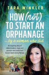 book How (Not) to Start an Orphanage: ... by a Woman Who Did