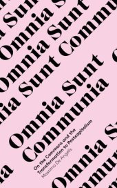 book Omnia sunt communia: on the commons and the transformation to postcapitalism