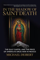 book In the shadow of Saint Death: the Gulf Cartel and the price of America's drug war in Mexico