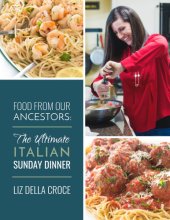 book Food From Our Ancestors: The Ultimate Italian Sunday Dinner Cookbook