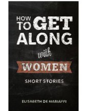 book How to get along with women: stories