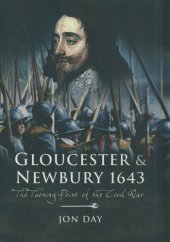 book Gloucester and Newbury, 1643: the turning point of the Civil War