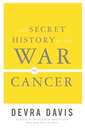 book The secret history of the war on cancer