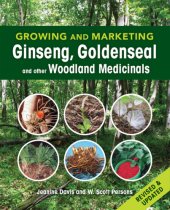 book Growing and Marketing Ginseng, Goldenseal and other Woodland Medicinals