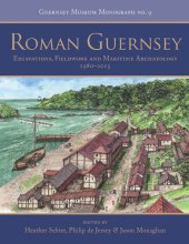 book Roman Guernsey: excavations, fieldwork and maritime archaeology 1980-2015