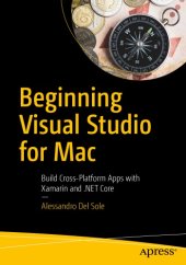 book Beginning visual studio for Mac: build cross-platform apps with Xamarin and .NET Core