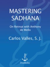 book Mastering sadhana: on retreat with Anthony De Mello