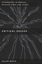 book Critical Excess: Overreading in Derrida, Deleuze, Levinas, Žižek and Cavell