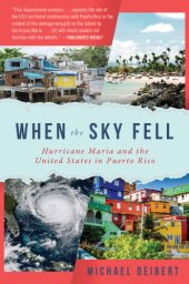 book When the sky fell: Hurricane Maria and the United States in Puerto Rico