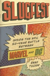 book Slugfest: inside the epic, 50-year battle between Marvel and DC