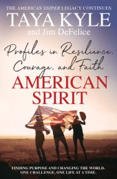 book American spirit: profiles in resilience, courage, and faith