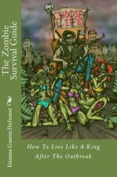 book The zombie survival guide: how to live like a king after the outbreak