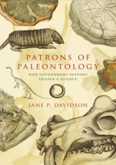 book Patrons of paleontology: how government support shaped a science