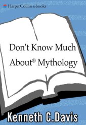 book Don't know much about mythology: everything you need to know about the greatest stories in human history but never learned