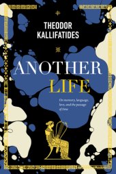 book Another life: on memory, language, love, and the passage of time