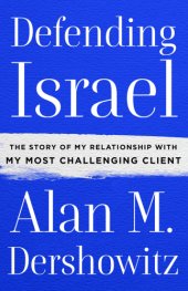 book Defending Israel: the story of my relationship with my most challenging client