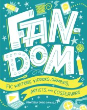 book Fandom: Fic Writers, Vidders, Gamers, Artists, and Cosplayers