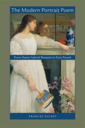 book The modern portrait poem: from Dante Gabriel Rossetti to Ezra Pound