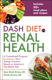 book DASH Diet for Renal Health: a Customized Program to Improve Your Kidney Function based on America's Top Rated Diet