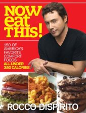 book Now eat this!: 150 of America's favorite comfort foods, all under 350 calories