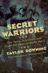 book Secret warriors: the spies, scientists and code breakers of World War I