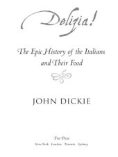 book Delizia!: the epic history of the Italians and their food