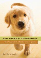 book Dog lover's devotional: what we learn about life from our canine companions