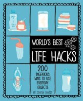 book World's best life hacks: 200 ingenious ways to use everday objects