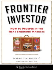 book Frontier investor: how to prosper in the next emerging markets