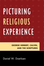 book Picturing religious experience: George Herbert, Calvin, and the Scriptures